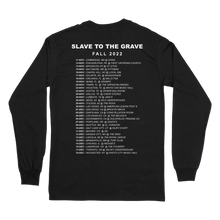 Load image into Gallery viewer, Slave To The Grave Tour Long Sleeve
